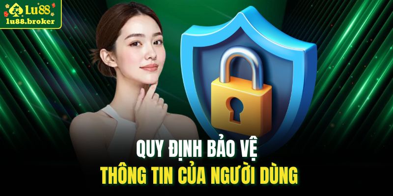 Quy định bảo vệ thông tin của người dùng